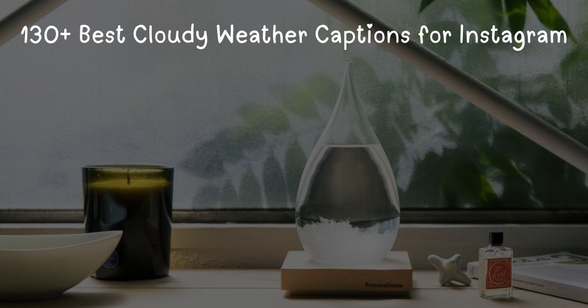 130+ Best Cloudy Weather Captions for Instagram 1 best-cloudy-weather-captions-for-instagram