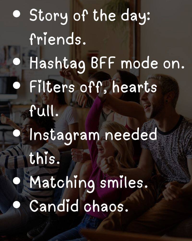 220+ Creative Captions for Meeting Friends After a Long Time 3 instagram-captions